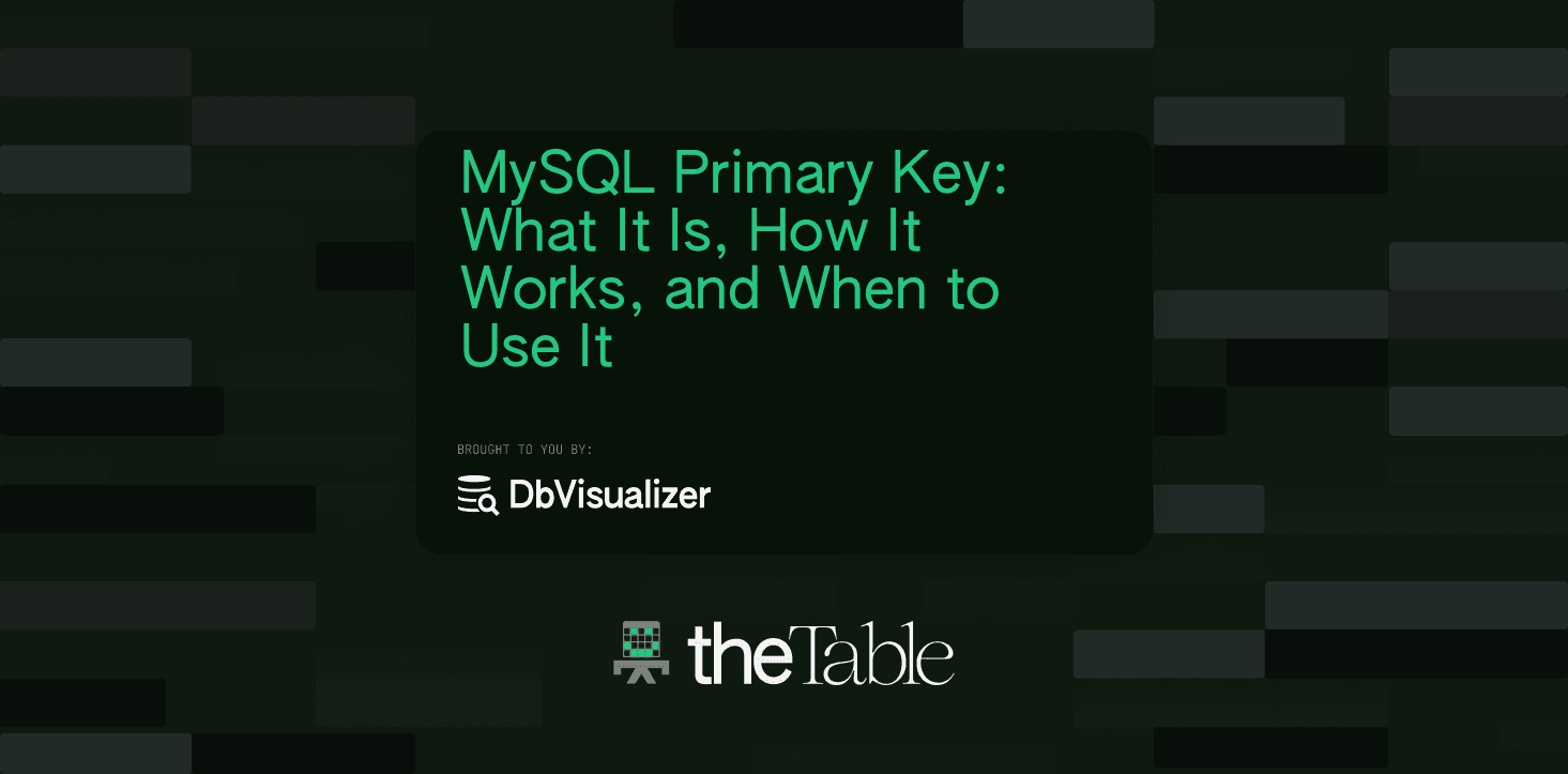 MySQL Primary Key: What It Is, How It Works, and When to Use It