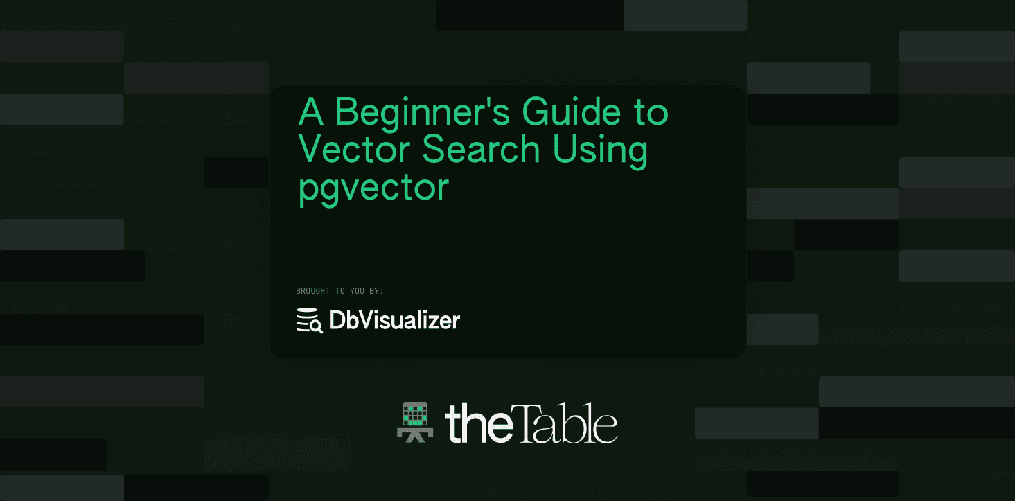 A Beginner's Guide to Vector Search Using pgvector