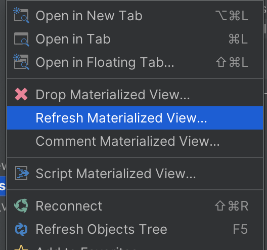 Refresh materialized view in context menu.